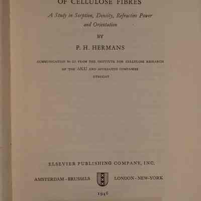 Contribution to the physics of cellulose fibres : A study in sorption, density, refractive power and orientation / By P.H. Hermans.