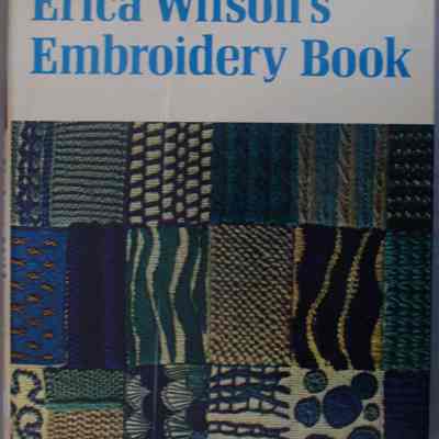 Erica Wilson's embroidery book / Erica Wilson.