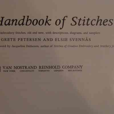 Handbooks of stitches : 200 embroidery stitches, old and new, with descriptions, diagrams, and samplers / By Grete Petersen and Elsie Svennas.