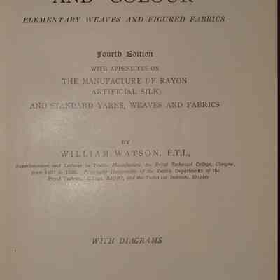 Textile design and colour : elementary weaves and figured fabrics / by William Watson.