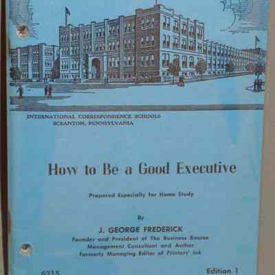 How to be a good executive : 6215 / By J. George Frederick.
