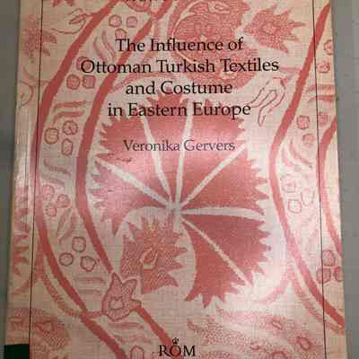 “The Influence of Ottoman Turkish Textiles and Costume in Eastern Europe with particular reference to Hungary”