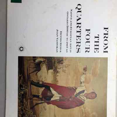 "From the Four Quarters: Native and European Art in Ontario 5000 BC to 1867 AD"