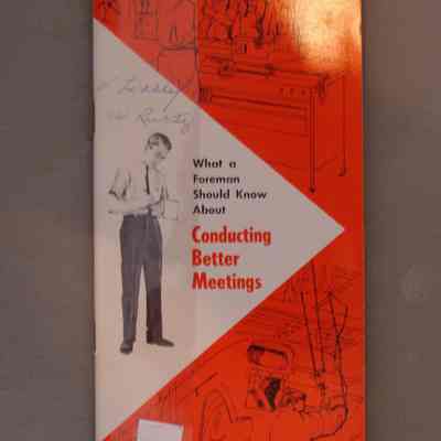 What a foreman should know about : Conducting Better Meetings.