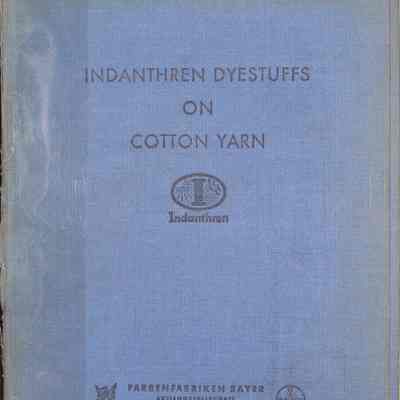 Indanthren dyestuffs on cotton yarn.