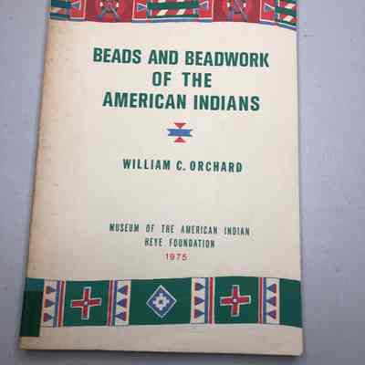 "Beads and Beadwork of the American Indians"