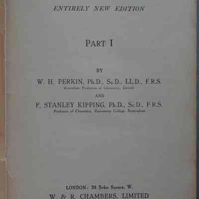 Organic chemistry : Part 1 / By W.H. Perkin and F. Stanley Kipping.