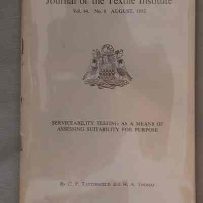 Serviceability testing as a means of assessing suitability for purpose : Reprinted from the Journal of the Textile Institute, Vol. 44, No. 8, August, 1953 / By C.P. Tattersfield and H.A. Thomas.
