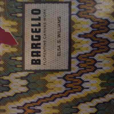 Bargello : Florentine canvas work / Elsa S. Williams.