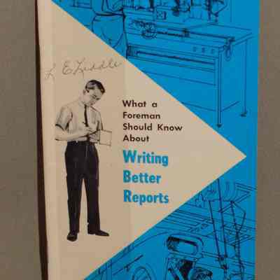 What a foreman should know about : Writing Better Reports / By Dr. Howard Stephenson.