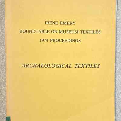 1974 Proceedings: Irene Emery Rountable on Museum Textiles