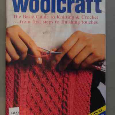 Woolcraft : The basic guide to knitting & crochet...from first steps to finishing touches.