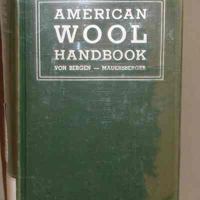 American wool handbook : A practical text and reference book for the entire wool industry / by Werner Von Bergen and Herbert R. Mauersberger.