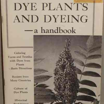 Dye Plants and Dyeing - A Handbook