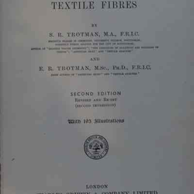 The bleaching, dyeing, and chemical technology of textile fibres / By S.R. Trotman and E.R. Trotman.
