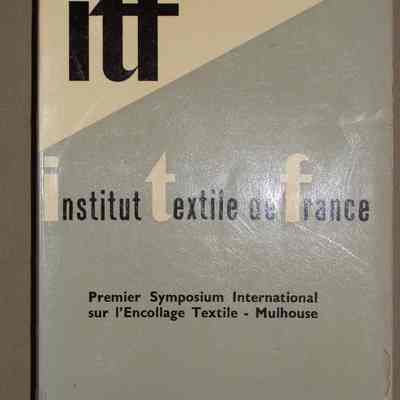 Premier symposium international sur l'encollage textile.
