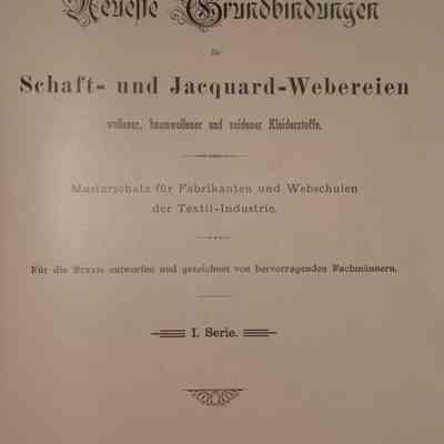 Neueste Grundbindugen fur schaft-und jacquard-webereien : woollener, baumwoollener und seidener Kleiderstoffe.
