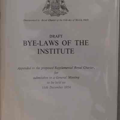 Draft bye-laws of the institute : Appended to the proposed Supplement Royal Charter, for submission to a General Meeting to be held on 11th Decemeber 1954.