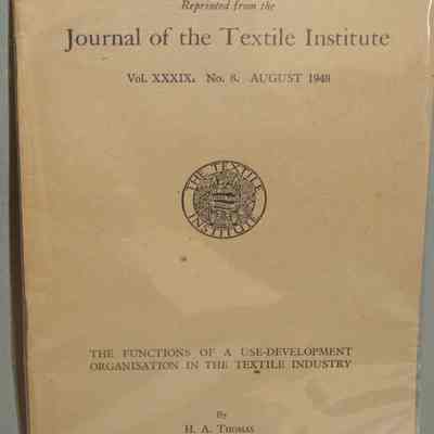 The functions of a use-development organization in the textile industry : Reprinted from the Journal of the Textile Institute, Vol. XXXIX, No. 8, August 1948.