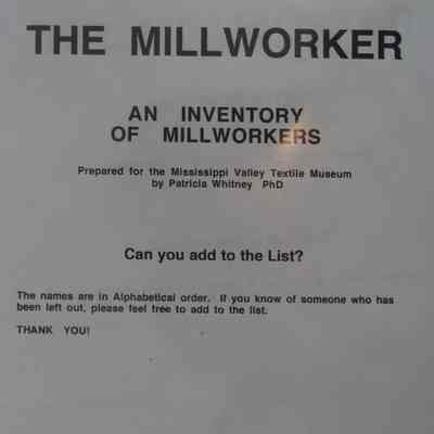 The millworker : an inventory of millworkers / Prepared for the Mississippi Valley Textile Museum by Patricia Whitney PhD.