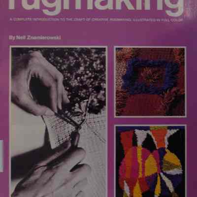 Step-by-step rugmaking : a complete introduction to the craft of creative rugmaking. Illustrated in full color / by Neil Znamierowski.