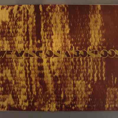 Weaving on a boxloom / The information in this manual has been prepared for MInistry of Culture and Recreation Sprots and Recreation Bureau, by Eleanor Murphy.