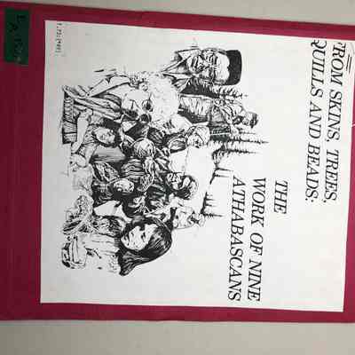 “From Skins, Trees, Quills and Beads: The Work of Nine Athabascans” Photocopy