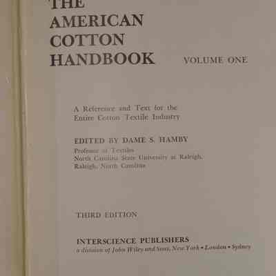 The American cotton handbook : A reference and text for the entire cotton textile industry / Edited by Dame S. Hamby.