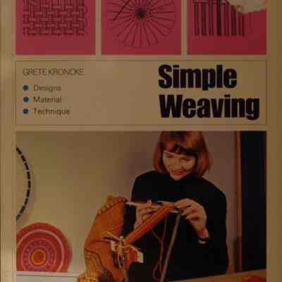 Simple weaving : designs, material, technique / by Grete Kroncke.