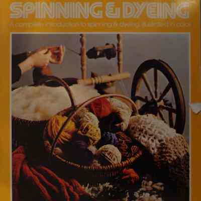 Step by step spinning and dyeing : A complete introduction to spinning and dyeing / By Eunice Svinicki.