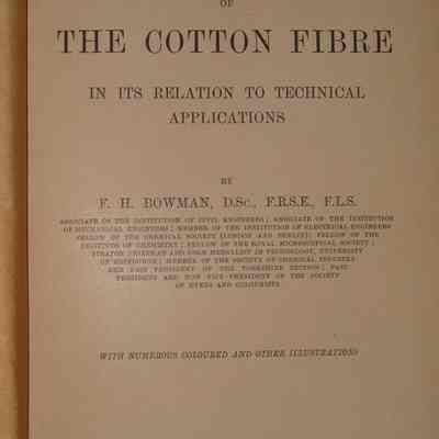The structure of the cotton fibre : In its relation to technical applications / By F.H. Bowman.