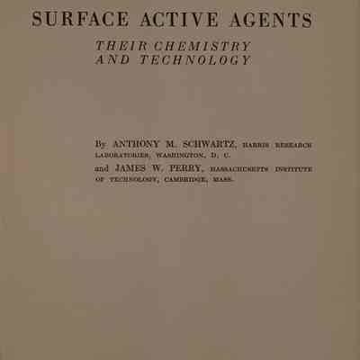 Surface active agents : Thier chemistry and technology / Anthony M. Schwartz and James W. Perry.