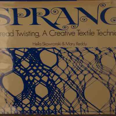 Sprang : Thread twisting, a creative textile technique / Hella Skowronski and Mary Reddy.