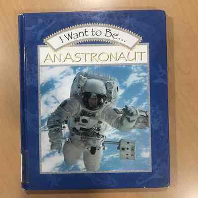 I Want to Be An Astronaut