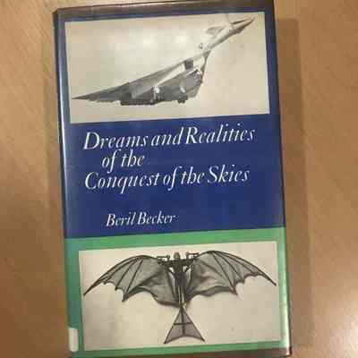 Dreams and Realities of the Conquest of the Skies