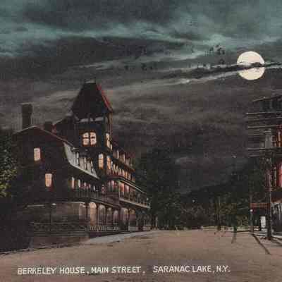 Berkeley House, Main Street, Saranac Lake, N. Y.