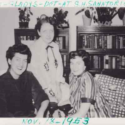 Vi - Gladys - Dot - at S. H. Sanatorium