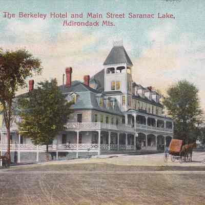 The Berkeley Hotel and Main Street Saranac Lake, Adirondack Mts.