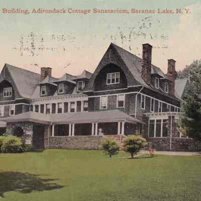 Administration Building, Adirondack Cottage Sanatarium, Saranac Lake, N. Y.