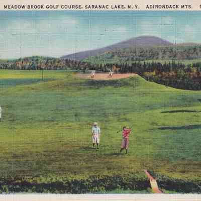 Meadow Brook Golf Course, Saranac Lake, N. Y. Adirondack Mts.