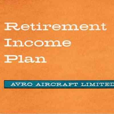 Retirement Income Plan - Avro Aircraft Limited