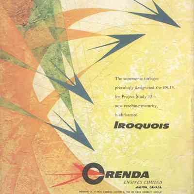 The supersonic turbojet previously designated the PS-13 - for Project Study 13 - now reaching maturity, is cristened IROQUOIS