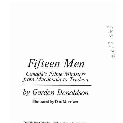 Book extract - Fifteen Men - Canada's Prime Ministers from Macdonald to Trudeau