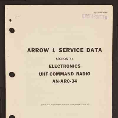 Arrow 1 service data. Section 44: Electronics: UHF command radio AN/ARC-34