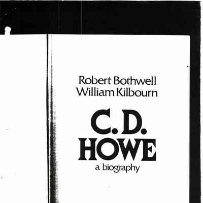 C.D. Howe a biography