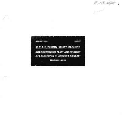 RCAF Design Study Request - Introduction of Pratt and Whitney J75-P6 Engines into Arrow 2 Aircraft (Brochure SS120)