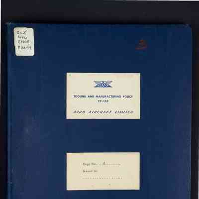 Tooling and manufacturing policy for building CF-105 component test sections and first and subsequent airplanes