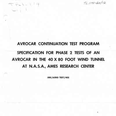 Avrocar Continuation Test Program, Specification for Phase 2 Tests of an Avrocar in the 40 x 80 Foot Wind Tunnel at N.A.S.A., AMES Research Center, 500/AERO Test/405, Issue 2