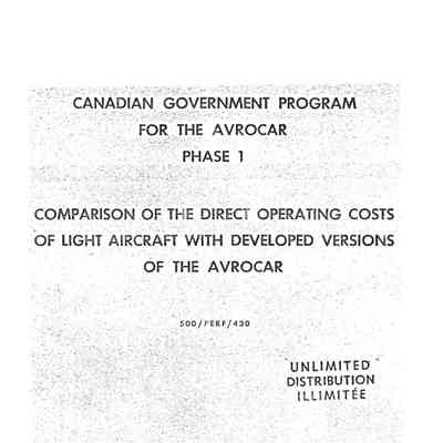 Canadian Government Program for the Avrocar Phase 1 - Comparison of the Direct Operating Costs of Light Aircraft with Developed Versions of the AVROCAR. Report 500/PERF/430