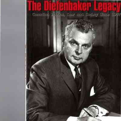 The Diefenbaker Legacy